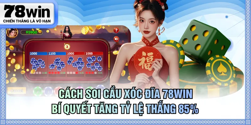 cách soi cầu xóc đĩa 78WIN
