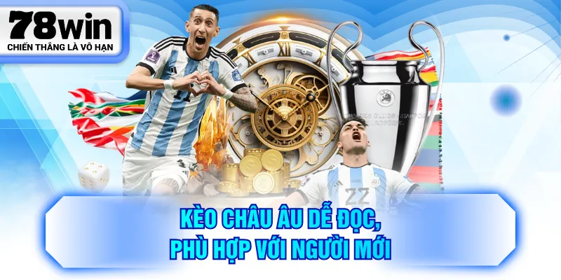 Kèo châu Âu dễ đọc, phù hợp với người mới